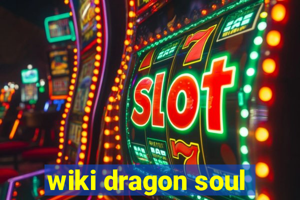 wiki dragon soul